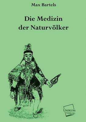 Die Medizin Der Naturvolker 1