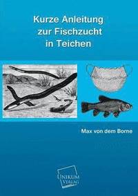 bokomslag Kurze Anleitung Zur Fischzucht in Teichen