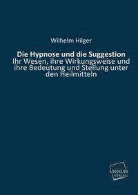 bokomslag Die Hypnose Und Die Suggestion