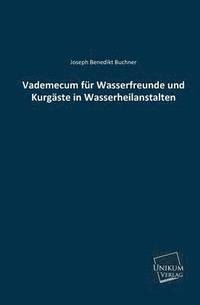 bokomslag Vademecum Fur Wasserfreunde Und Kurgaste in Wasserheilanstalten