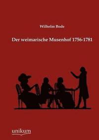 bokomslag Der weimarische Musenhof 1756-1781