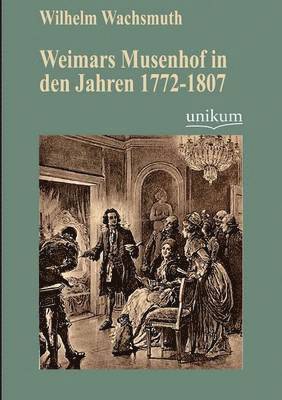 bokomslag Weimars Musenhof in den Jahren 1772-1807