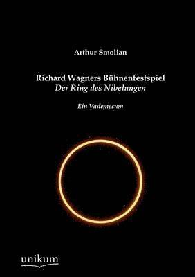 bokomslag Richard Wagners Bhnenfestspiel Der Ring des Nibelungen