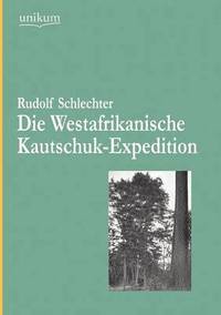 bokomslag Die Westafrikanische Kautschuk-Expedition