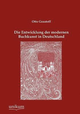Die Entwicklung der modernen Buchkunst in Deutschland 1