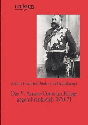 bokomslag Das V. Armee-Corps im Kriege gegen Frankreich 1870-71