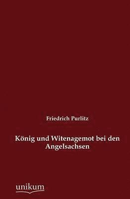 bokomslag Koenig und Witenagemot bei den Angelsachsen