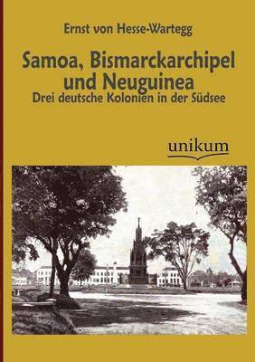 bokomslag Samoa, Bismarckarchipel und Neuguinea