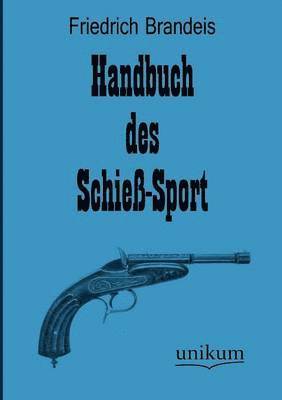 Handbuch des Schiess-Sport 1