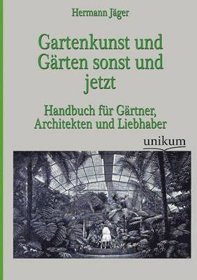 bokomslag Gartenkunst und Garten sonst und jetzt