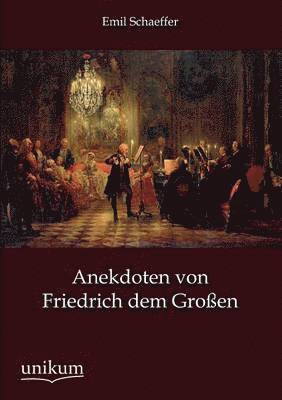 Anekdoten Von Friedrich Dem Gro En 1