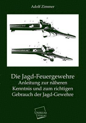 Die Jagd-Feuergewehre 1