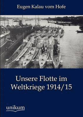 Unsere Flotte im Weltkriege 1914/15 1