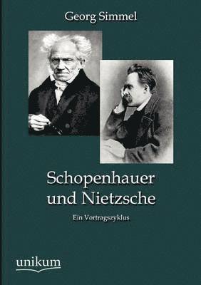 Schopenhauer und Nietzsche 1