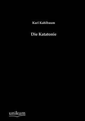 Die Katatonie 1