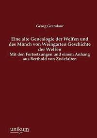 bokomslag Eine alte Genealogie der Welfen und des Mnch von Weingarten Geschichte der Welfen