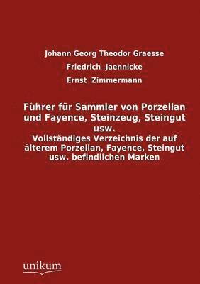 F Hrer Fur Sammler Von Porzellan Und Fayence, Steinzeug, Steingut Usw. 1