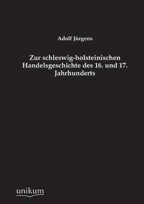 Zur schleswig-holsteinischen Handelsgeschichte des 16. und 17. Jahrhunderts 1