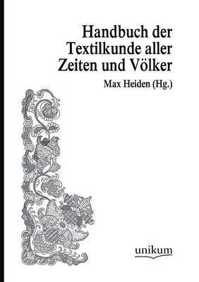 Handwoerterbuch der Textilkunde aller Zeiten und Voelker 1