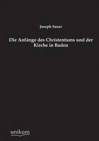 bokomslag Die Anfange des Christentums und der Kirche in Baden