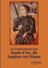 bokomslag Jeanne d'Arc, die Jungfrau von Orleans