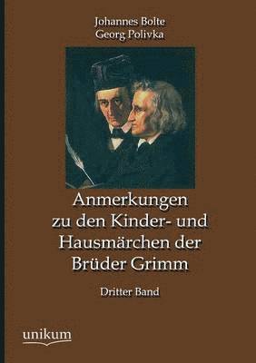 Anmerkungen Zu Den Kinder- Und Hausmarchen Der Bruder Grimm 1