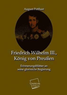 Friedrich Wilhelm III., Konig Von Preussen 1