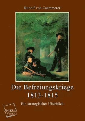 Die Befreiungskriege 1813-1815 1