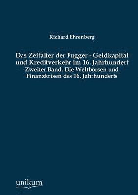 Das Zeitalter der Fugger - Geldkapital und Kreditverkehr im 16. Jahrhundert 1