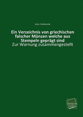 bokomslag Ein Verzeichnis Von Griechischen Falscher Munzen Welche Aus Stempeln Gepragt Sind