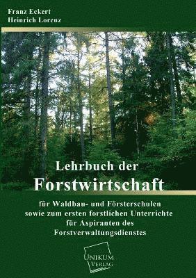 Lehrbuch Der Forstwirtschaft Fur Waldbau- Und Forsterschulen 1