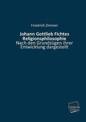 bokomslag Johann Gottlieb Fichtes Religionsphilosophie