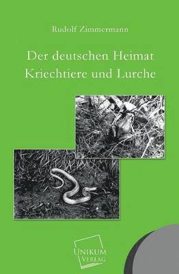 Der Deutschen Heimat Kriechtiere Und Lurche 1