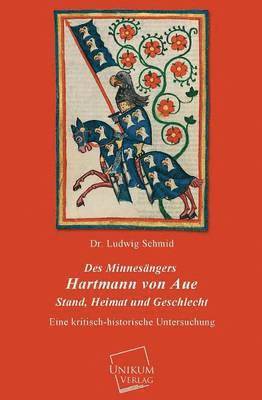 bokomslag Des Minnesangers Hartmann Von Aue Stand, Heimat Und Geschlecht