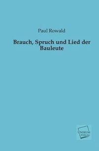 bokomslag Brauch, Spruch Und Lied Der Bauleute