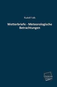 bokomslag Wetterbriefe - Meteorologische Betrachtungen