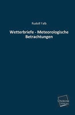 Wetterbriefe - Meteorologische Betrachtungen 1