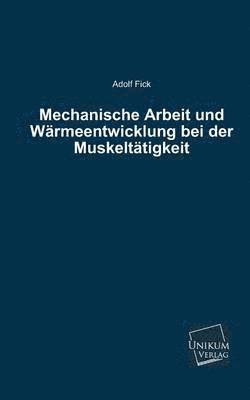 bokomslag Mechanische Arbeit Und Warmeentwicklung Bei Der Muskeltatigkeit