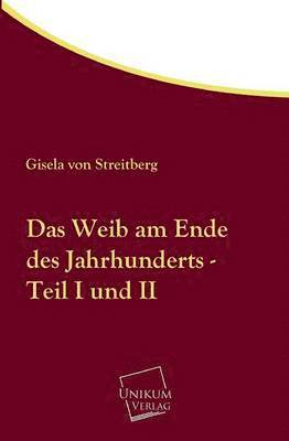 bokomslag Das Weib Am Ende Des Jahrhunderts - Teil I Und II