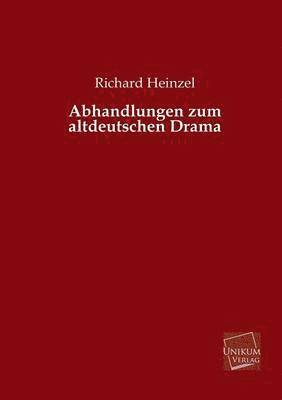 bokomslag Abhandlungen Zum Altdeutschen Drama