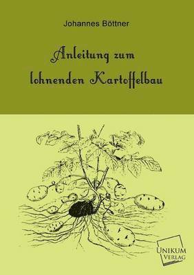 bokomslag Anleitung Zum Lohnenden Kartoffelbau