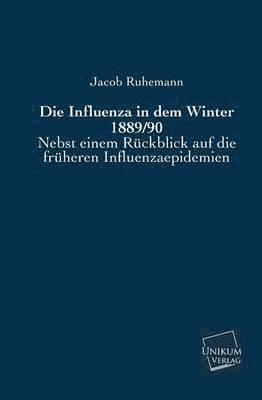 Die Influenza in Dem Winter 1889/90 1