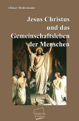 Jesus Christus Und Das Gemeinschaftsleben Der Menschen 1