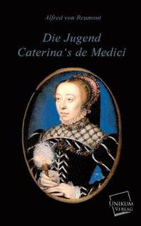 bokomslag Die Jugend Caterina's de Medici