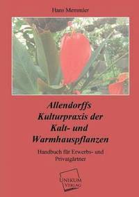 bokomslag Allendorffs Kulturpraxis Der Kalt- Und Warmhauspflanzen
