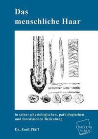 bokomslag Das Menschliche Haar in Seiner Physiologischen, Pathologischen Und Forensischen Bedeutung