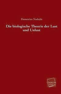 bokomslag Die Biologische Theorie Der Lust Und Unlust