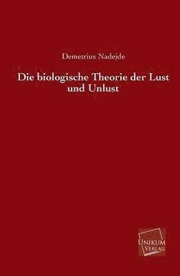 Die Biologische Theorie Der Lust Und Unlust 1