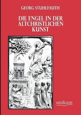 Die Engel in Der Altchristlichen Kunst 1