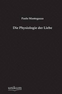 bokomslag Die Physiologie Der Liebe